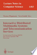 Interactive distributed multimedia systems and telecommunication services : 5th International Workshop, IDMS'98 : Oslo, Norway, September 8-11, 1998 : proceedings /