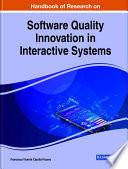 Handbook of research on software quality innovation in interactive systems /