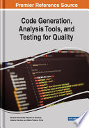 Code generation, analysis tools, and testing for quality /