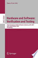 Hardware and software, verification and testing : third International Haifa Verification Conference, HVC 2007, Haifa, Israel, October 23-25, 2007 : proceedings /