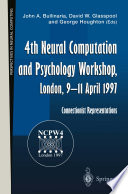 4th Neural Computation and Psychology Workshop : London, 9-11 April 1997 : connectionist representations /