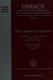 DNA based computers : proceedings of a DIMACS workshop, April 4, 1995, Princeton University /