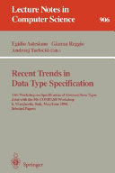 Recent trends in data type specification : 10th Workshop on Specification of Abstract Data Types, joint with the 5th COMPASS Workshop, S. Margherita, Italy, May 30-June 3, 1994 : selected papers /