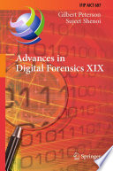 Advances in digital forensics XIX : 19th IFIP WG 11.9 International Conference, ICDF 2023, Arlington, Virginia, USA, January 30-31, 2023, revised selected papers /