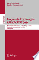Progress in cryptology - AFRICACRYPT 2014 : 7th International Conference on Cryptology in Africa, Marrakesh, Morocco, May 28-30, 2014 : proceedings /