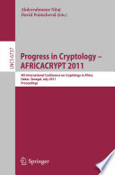 Progress in cryptology--AFRICACRYPT 2011 : 4th International Conference on Cryptology in Africa, Dakar, Senegal, July 5-7, 2011 : proceedings /