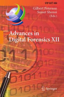 Advances in digital forensics XII : 12th IFIP WG 11.9 International Conference, New Delhi, January 4-6, 2016, Revised selected papers /