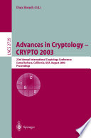 Advances in cryptology - CRYPTO 2003 : 23rd Annual International Cryptology Conference, Santa Barbara, California, USA, August 17-21, 2003 : proceedings /