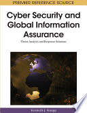 Cyber-security and global information assurance threat analysis and response solutions /