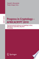 Progress in cryptology - Africacrypt 2010 : third international conference on cryptology in Africa, Stellenbosch, South Africa, May 3-6, 2010. proceedings /