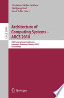 Architecture of computing systems, ARCS 2010 : 23rd international conference, Hannover, Germany, February 22-25, 2010 : proceedings /