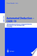 Automated deduction, CADE-19 : 19th International Conference on Automated Deduction, Miami Beach, FL, USA, July 28-August 2, 2003 : proceedings /