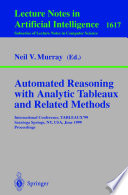 Automated reasoning with analytic tableaux and related methods : international conference, TABLEAUX '99, Saratoga Springs, NY, USA, June 7-11, 1999 : proceedings /
