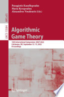 Algorithmic Game Theory : 15th International Symposium, SAGT 2022, Colchester, UK, September 12-15, 2022, Proceedings /