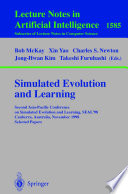 Simulated evolution and learning : Second Asia-Pacific Conference on Simulated Evolution and Learning, SEAL '98, Canberra, Australia, November 24-27, 1998 : selected papers /