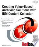 Creating value-based archiving solutions with IBM Content Collector /