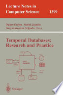 Temporal databases : research and practice /