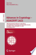 Advances in cryptology - ASIACRYPT 2023 : 29th International Conference on the Theory and Application of Cryptology and Information Security, Guangzhou, China, December 4-8, 2023, proceedings.