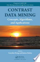 Contrast data mining : concepts, algorithms, and applications /