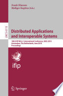 Distributed applications and interoperable systems : 10th IFIP WG 6.1 International Conference, DAIS 2010, Amsterdam, the Netherlands, June 7-9, 2010 proceedings /