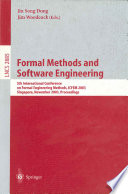 Formal methods and software engineering : 5th International Conference on Formal Engineering Methods, ISFEM 2003, Singapore, November 5-7, 2003 : proceedings /