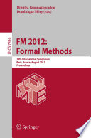 FM 2012 formal methods ; 18th International Symposium, Paris, France, August 27-31, 2012, Proceedings /