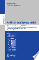 Artificial Intelligence in HCI : 4th International Conference, AI-HCI 2023, held as part of the 25th HCI International Conference, HCII 2023, Copenhagen, Denmark, July 23-28, 2023, proceedings.