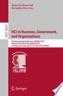 HCI in business, government, and organizations : 5th International Conference, HCIBGO 2018, held as part of HCI International 2018, Las Vegas, NV, USA, July 15-20, 2018, Proceedings /