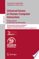 Universal access in human-computer interaction : Universal access to information and knowledge : 8th International Conference, UAHCI 2014, held as part of HCI International 2014, Heraklion, Crete, Greece, June 22-27, 2014, Proceedings.