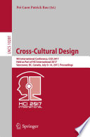 Cross-cultural design : 9th International Conference, CCD 2017, held as part of HCI International 2017, Vancouver, BC, Canada, July 9-14, 2017, proceedings /
