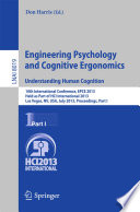 Engineering psychology and cognitive ergonomics : 10th international conference, EPCE 2013, held as part of HCI International 2013, Las Vegas, NV, USA, July 21-26, 2013, proceedings /