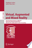 Virtual, augmented and mixed reality : 9th International Conference, VAMR 2017, held as part of HCI International 2017, Vancouver, BC, Canada, July 9-14, 2017, proceedings /