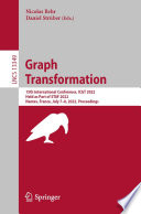 Graph Transformation : 15th International Conference, ICGT 2022, Held as Part of STAF 2022, Nantes, France, July 7-8, 2022, Proceedings /