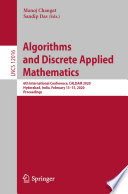 Algorithms and Discrete Applied Mathematics : 6th International Conference, CALDAM 2020, Hyderabad, India, February 13-15, 2020, Proceedings /