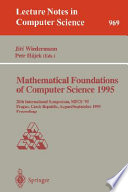 Mathematical foundations of computer science 1995 : 20th international symposium, MFCS '95, Prague, Czech Republic, August 28-September 1, 1995 : proceedings /