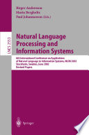 Natural language processing and information systems : 6th International Conference on Applications of Natural Language to Information Systems, NLDB 2002, Stockholm, Sweden, June 27-28, 2002 : revised papers /