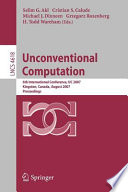 Unconventional computation : 6th international conference, UC 2007, Kingston, Canada, August 13-17, 2007 : proceedings /