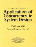 Proceedings : Second International Conference on Application of Concurrency to System Design : 25-29 June, 2001, Newcastle upon Tyne, UK /