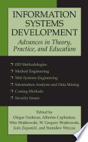 Information systems development : advances in theory, practice, and education /