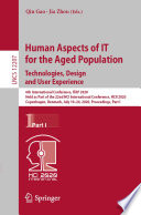 Human aspects of IT for the aged population : technologies, design and user experience : 6th International Conference, ITAP 2020, held as part of the 22nd HCI International Conference, HCII 2020, Copenhagen, Denmark, July 19-24, 2020, Proceedings.