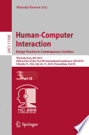Human-computer interaction : design practice in contemporary societies : Thematic Area, HCI 2019, Held as Part of the 21st HCI International Conference, HCII 2019, Orlando, FL, USA, July 26-31, 2019, proceedings.
