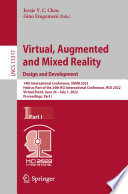 Virtual, augmented and mixed reality : Design and development : 14th International Conference, VAMR 2022, held as part of the 24th HCI International Conference, HCII 2022, Virtual event, June 26-July 2, 2022, proceedings.
