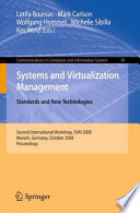 Systems and virtualization management : standards and new technologies : second international workshop, SVM 2008, Munich, Germany, October 21-22, 2008, proceedings /