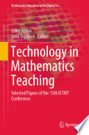 Technology in Mathematics Teaching : Selected Papers of the 13th ICTMT Conference /