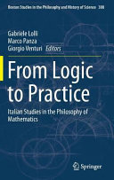 From logic to practice : italian studies in the philosophy of mathematics.