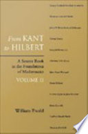 From Kant to Hilbert : a source book in the foundations of mathematics.