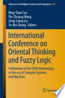 International Conference on Oriental Thinking and Fuzzy Logic : celebration of the 50th anniversary in the era of complex systems and big data /