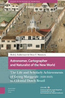 Astronomer, Cartographer and Naturalist of the New World The Life and Scholarly Achievements of Georg Marggrafe (1610-1643) in Colonial Dutch Brazil. Volume 2: Transcription and English Translation of His Astronomical Observations