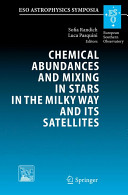 Chemical abundances and mixing in stars in the Milky Way and its satellites : proceedings of the ESO-Arcetri Workshop held in Castiglione della Pescaia, Italy, 13-17 September 2004 /