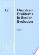 Unsolved problems in stellar evolution : proceedings of the Space Telescope Science Institute Symposium held in Baltimore, Maryland, May 4-7, 1998 /